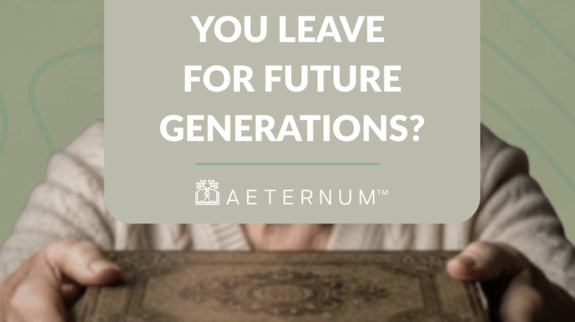 What Will You Leave for Future Generations_