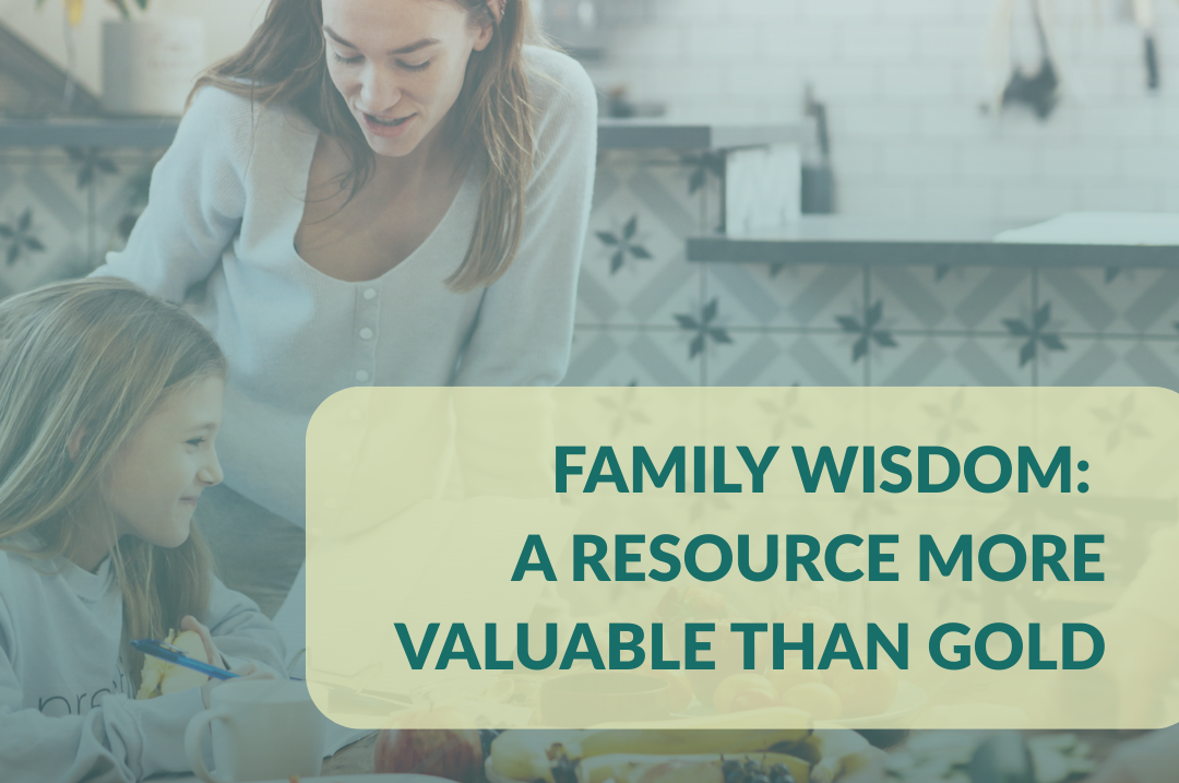 Family Wisdom_ A Resource More Valuable Than Gold