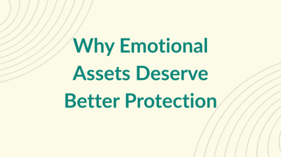 Why Emotional Assets Deserve Better Protection