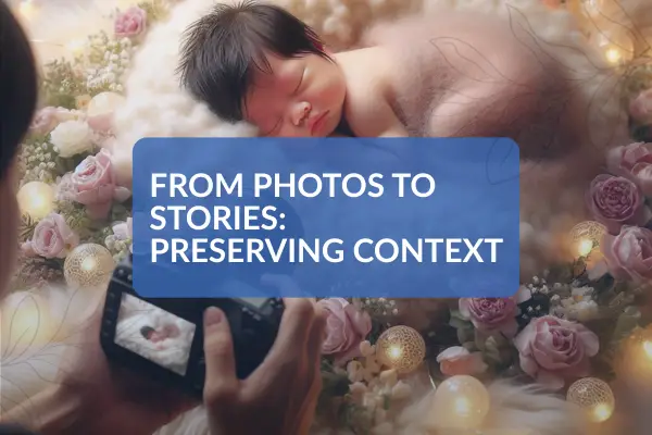 From Photos to Stories Preserving Context